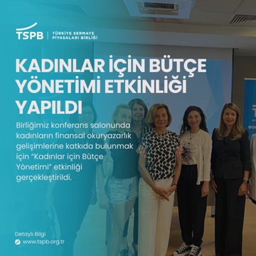 Türkiye Sermaye Piyasaları Birliği Kadınlara Finansal Okuryazarlık Eğitimi Verdi