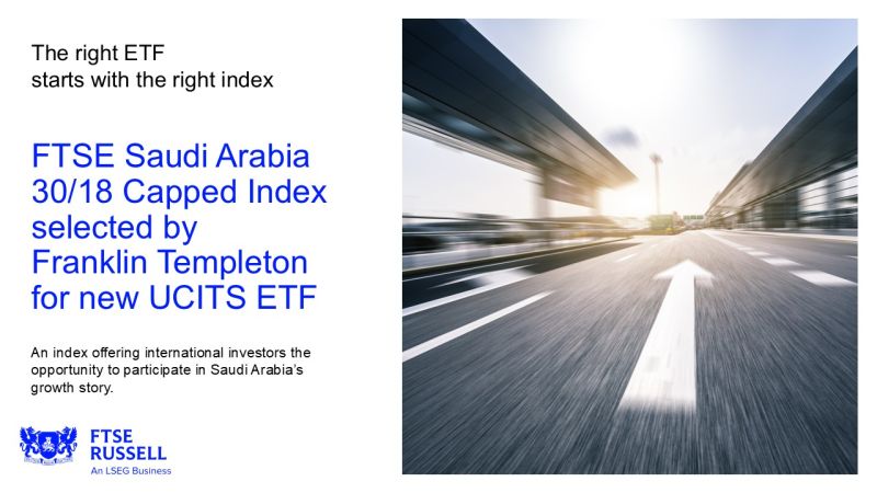 FTSE Suudi Arabistan 30/18 Capped Endeksi, Franklin Templeton için Yeni Bir UCITS ETF'si İçin Seçildi