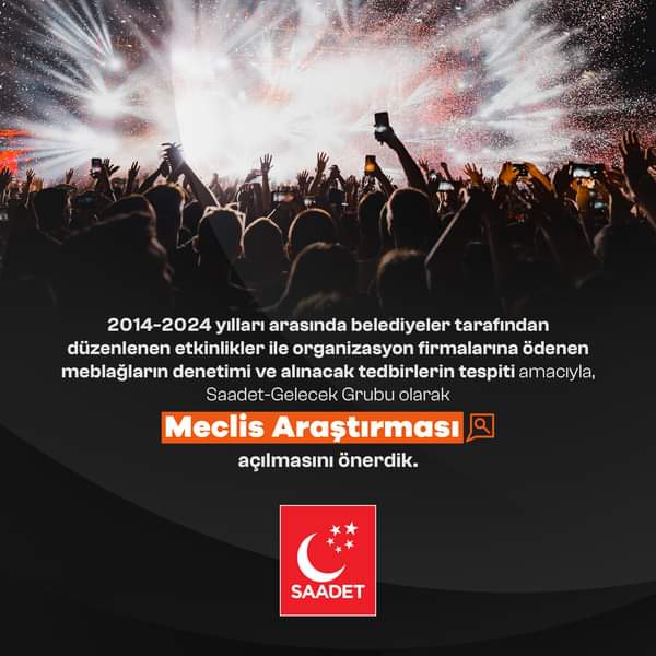 Saadet Partisi Gelecek Grubu, Belediyelerin Harcamalarının Denetlenmesi İçin Meclis Araştırması Önerdi